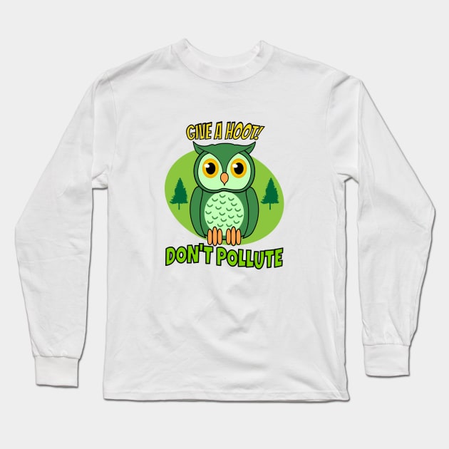 Give a hoot, dont pollute Long Sleeve T-Shirt by sevav